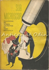 Sub Microscop. Scrieri Umoristice Pe Teme Medicale - Dr. N. Tofan foto