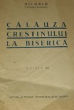 CALAUZA CRESTINULUI LA BISERICA NICODIM