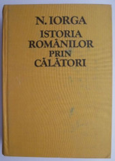 Istoria romanilor prin calatori ? N. Iorga foto