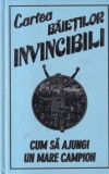 Huw Davies - Cartea baietilor invincibili. Cum sa ajungi un mare campion