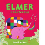 Elmer si cantecelul - David McKee