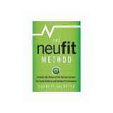 The NeuFit Method: Unleash the Power of the Nervous System for Faster Healing and Optimal Performance