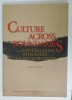 CULTURE ACROSS BOUNDARIES , CONVERSATIONS WITH NOTED FIGURES WORLWIDE by SUN JIAZHENG , 2005 , PREZINTA SUBLINIERI SI URME DE UZURA