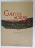 CULTURE ACROSS BOUNDARIES , CONVERSATIONS WITH NOTED FIGURES WORLWIDE by SUN JIAZHENG , 2005 , PREZINTA SUBLINIERI SI URME DE UZURA