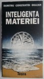 Carte Inteligenta materiei - Dumitru Constantin Dulcan