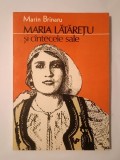 Marin Br&icirc;naru - Maria Lătărețu și c&icirc;ntecele sale (...și c&acirc;ntecele sale)