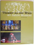 THEATER AN DER WIEN par PETER BACK VEGA , 40 JAHRE MUSICAL , 2008