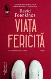 Roman Viata Fericita David Foenkinos Humanitas Fiction Paperback Brosat Carti Beletristica