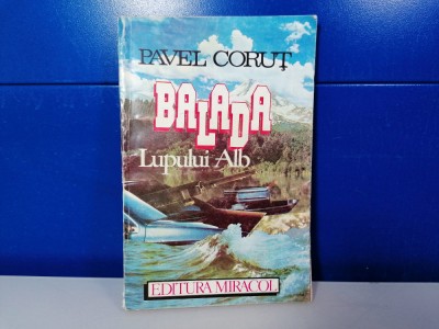 Pavel Corut - Balada lupului alb / C5 foto