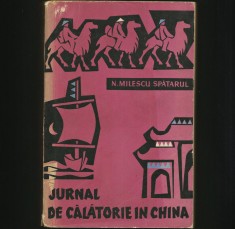 JURNAL DE CĂLĂTORIE &Icirc;N CHINA - N. MILESCU SPĂTARUL