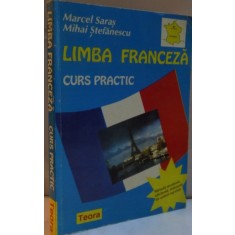 LIMBA FRANCEZA, CURS PRACTIC de MARCEL SARAS, MIHAI STEFANESCU, 1998