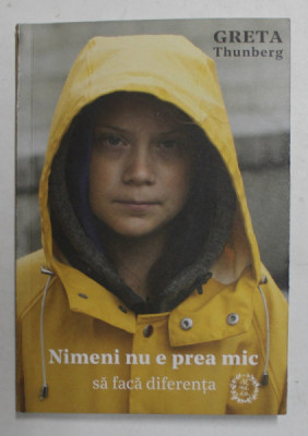 NIMENI NU E PREA MIC SA FACA DIFERENTA de GRETA THUNBERG , 2019 foto