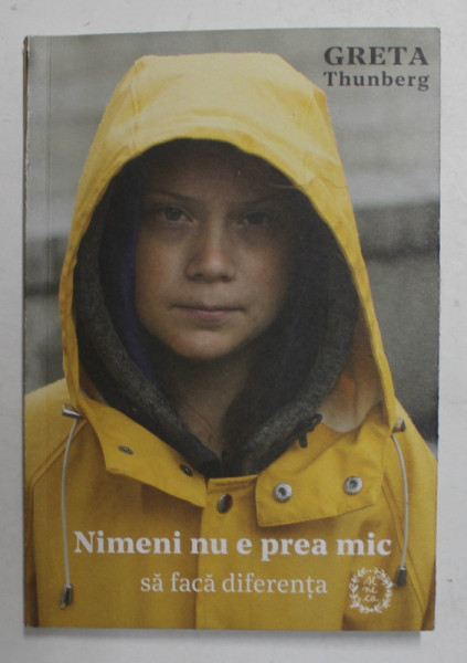 NIMENI NU E PREA MIC SA FACA DIFERENTA de GRETA THUNBERG , 2019