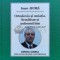 Ortodoxia şi uniația . Semitism şi antisemitism (cu dedicația autorului) - 2014 - Ioan Huma ($M133)