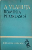 Romania Pitoreasca - Alexandru Vlahuta, 1961, Editura Tineretului, Biblioteca Scolarului, Romana, Roman