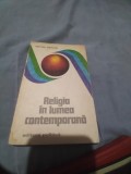 Cumpara ieftin RELIGIA IN LUMEA CONTEMPORANA-PETRU BERAR