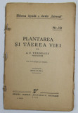 BIBLIOTECA AGRICOLA A ZIARULUI &amp;amp,quot, UNIVERSUL &amp;amp,quot, : PLANTAREA SI TAEREA VIEI de A.C. VERDEATA , NR. 10 , EDITIA A III A , 1938 , LIPSA CO
