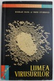 Lumea virusurilor &ndash; Nicolae Cajal, Radu Iftimovici
