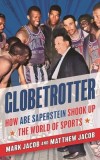 Globetrotter: How Abe Saperstein Shook Up the World of Sports