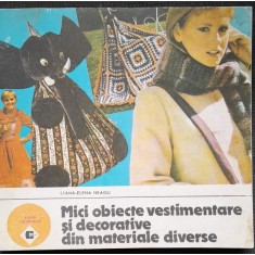 MICI OBIECTE VESTIMENTARE SI DECORATIVE DIN MATERIALE DIVERSE - LIANA ELENA NEAGU