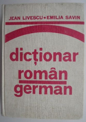 Dictionar roman-german &amp;ndash; Jean Livescu, Emilia Savin foto