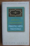 Ananda K. Coomaraswamy - Principiile artei traditionale. Texte alese