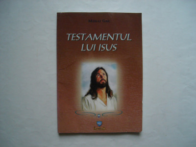 Testamentul lui Isus - Mihai Gal (romano-catolica) foto