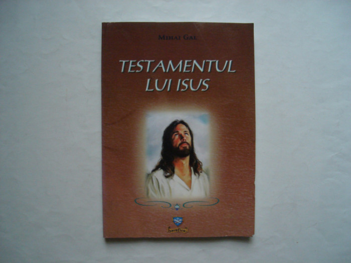 Testamentul lui Isus - Mihai Gal (romano-catolica)