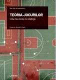 Mari idei ale matematicii. Volumul 16: Teoria jocurilor. Cine nu risca, nu castiga - Francesc Rossell i Pujos