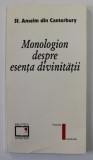 MONOLOGION DESPRE ESENTA DIVINITATII de SFANTUL ANSELM DIN CANTERBURY , 1998