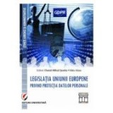 Legislatia Uniunii Europene privind protectia datelor personale (Daniel Mihail Sandru, Irina Alexe)