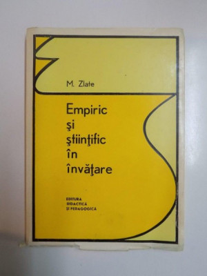 EMPIRIC SI STIINTIFIC IN IVATARE , INSUSIREA CONCEPTELOR BIOLOGICE de M. ZLATE , 1973 foto