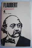 Opere 4. Corespondenta &ndash; Gustave Flaubert