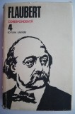 Opere 4: Corespondenta &ndash; Gustave Flaubert - Roman