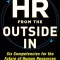 HR from the Outside In: Six Competencies for the Future of Human Resources