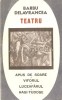 Teatru Barbu Delavrancea: Apus de Soare, Viforul, Luceafarul, Hagi-Tudose - Bucuresti 1967, 370 Pagini