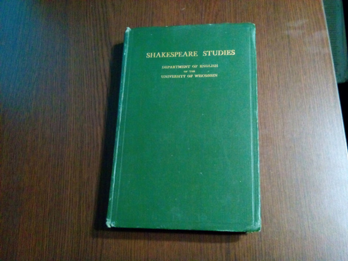 SHAKESPEARE STUDIES .. Department of English of the UNIVERSITY OF WISCONSIN 1916