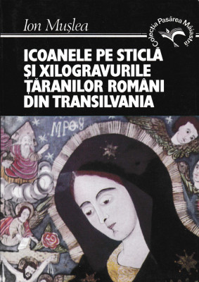 ICOANELE PE STICLĂ ȘI XILOGRAVURILE ȚĂRANILOR ROM&amp;Acirc;NI DIN TRANSILVANIA foto