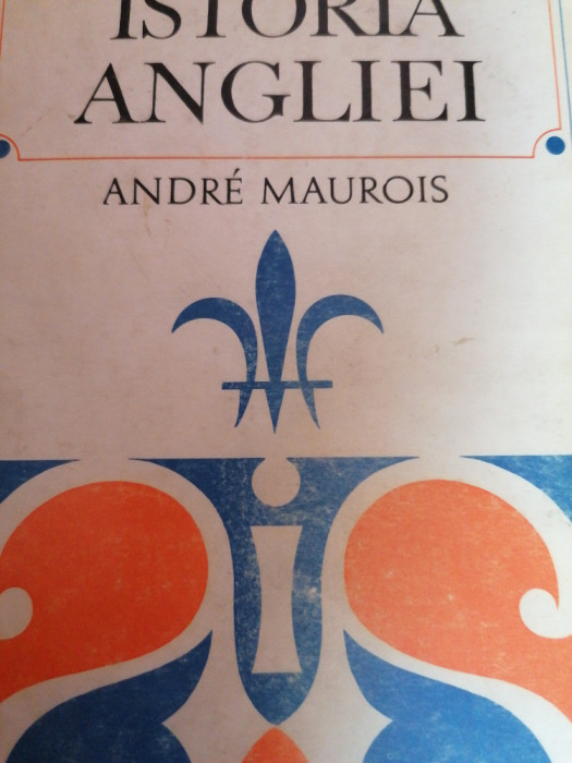 Istoria Angliei 2 volume, autor A. Maurois