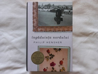 INGADUINTA NORDULUI - PHILIP HENSHER. ROMAN FINALIST LA MAN BOOKER PRIZE, 2008 foto