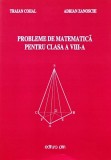 Cumpara ieftin Probleme de matematica pentru clasa a VIII-a - 2006 - Traian Cohal (AQ168)