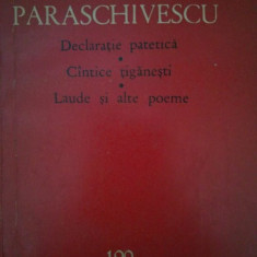 Miron Radu Paraschivescu - Declaratie patetica. Cantece tiganesti. Laude si alte poeme (editia 1968)