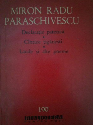 Miron Radu Paraschivescu - Declaratie patetica. Cantece tiganesti. Laude si alte poeme (editia 1968) foto