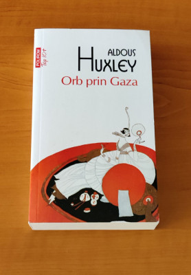 Aldous Huxley - Orb prin Gaza foto