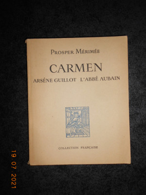 PROSPER MERIMEE - CARMEN / ARSENE GUILLOR / L&amp;#039;ABBE AUBAIN (1947) foto