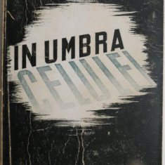 In umbra celulei. Malmaison, 1943-1944, iarna – Petru Groza (coperta putin uzata)