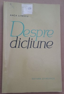 (C490) ANCA LIVESCU - DESPRE DICTIUNE foto