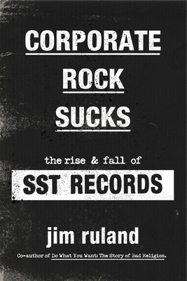 Corporate Rock Sucks: The Rise and Fall of Sst Records foto