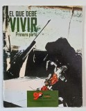 EL QUE DEBE VIVIR , PRIMERA PARTE , BANDA DESENATA CU TEXT IN LIMBA SPANIOLA , SUBIECT DIN POLITICA CUBANEZA , PREZINTA URME DE UZURA , TEXT IN LIMB