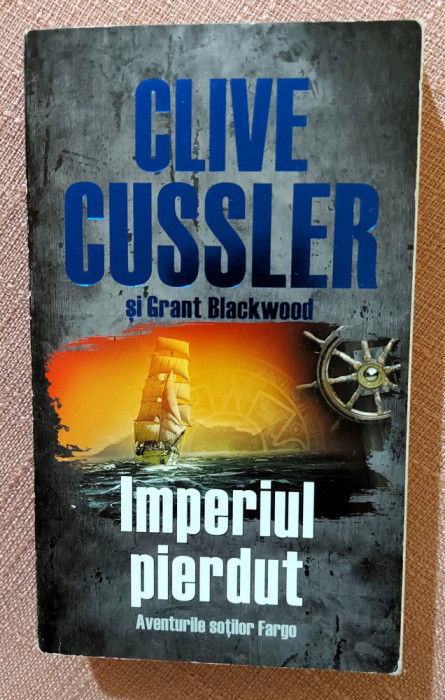 Imperiul pierdut. Editura Litera, 2012 - Clive Cussler, Grant Blackwood